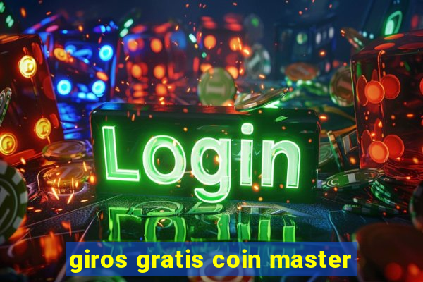 giros gratis coin master